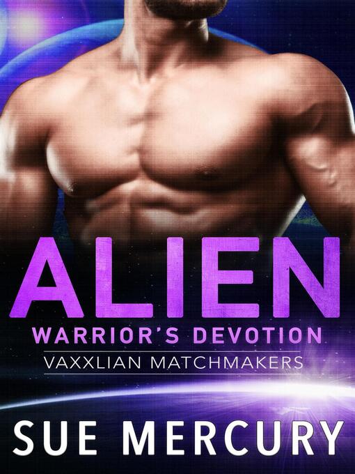 Title details for Alien Warrior's Devotion by Sue Mercury - Available